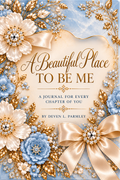 A Beautiful Place to Be Me | Printable Journal (Digital Download)